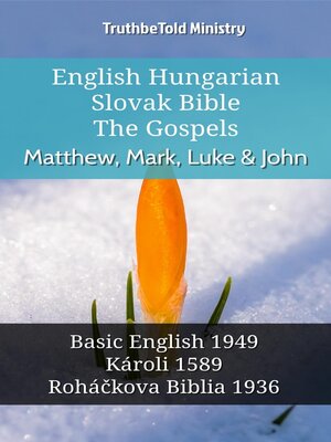 cover image of English Hungarian Slovak Bible--The Gospels--Matthew, Mark, Luke & John